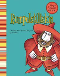 Cover image for Rumpelstiltskin: a Retelling of the Grimms Fairy Tale (My First Classic Story)