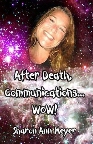 Cover image for After Death, Communications...WOW!