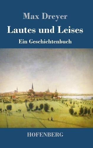 Cover image for Lautes und Leises: Ein Geschichtenbuch