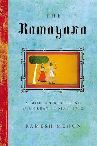 Cover image for The Ramayana: A Modern Retelling of the Great Indian Epic