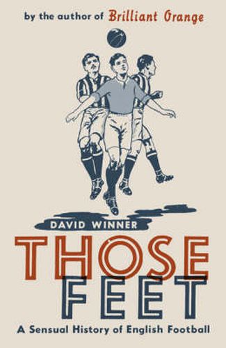Cover image for Those Feet: A Sensual History of English Football