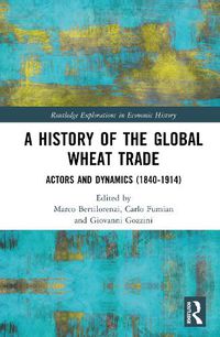 Cover image for A History of the Global Wheat Trade