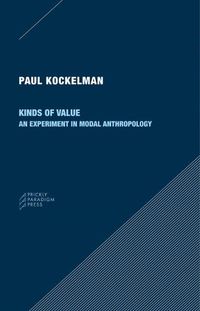 Cover image for Kinds of Value - An Experiment in Modal Anthropology