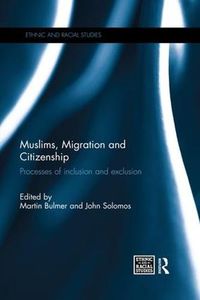 Cover image for Muslims, Migration and Citizenship: Processes of Inclusion and Exclusion
