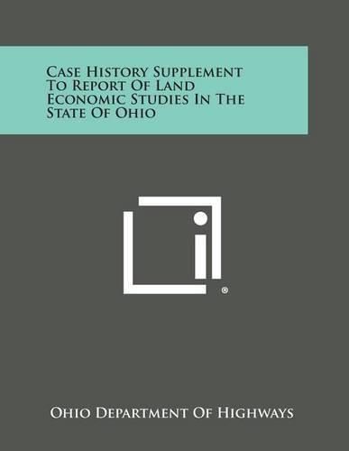 Cover image for Case History Supplement to Report of Land Economic Studies in the State of Ohio