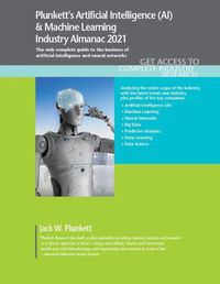 Cover image for Plunkett's Artificial Intelligence (AI) & Machine Learning Industry Almanac 2021