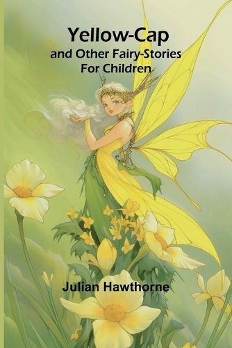 Cover image for Yellow-Cap and Other Fairy-Stories For Children