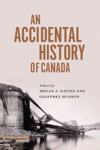 Cover image for An Accidental History of Canada