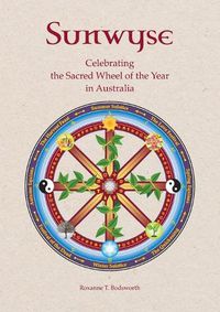 Cover image for Sunwyse: celebrating the sacred Wheel of the Year in Australia