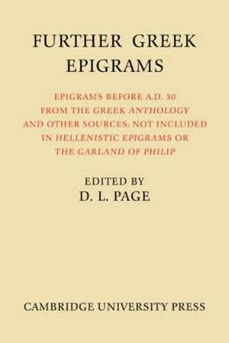 Cover image for Further Greek Epigrams: Epigrams before AD 50 from the Greek Anthology and other sources, not included in 'Hellenistic Epigrams' or 'The Garland of Philip