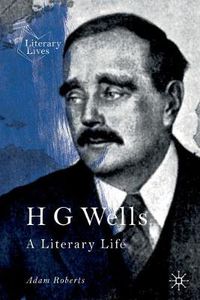 Cover image for H G Wells: A Literary Life