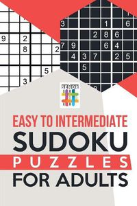 Cover image for Easy to Intermediate Sudoku Puzzles for Adults