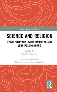 Cover image for Science and Religion: Edwin Salpeter, Owen Gingerich and John Polkinghorne