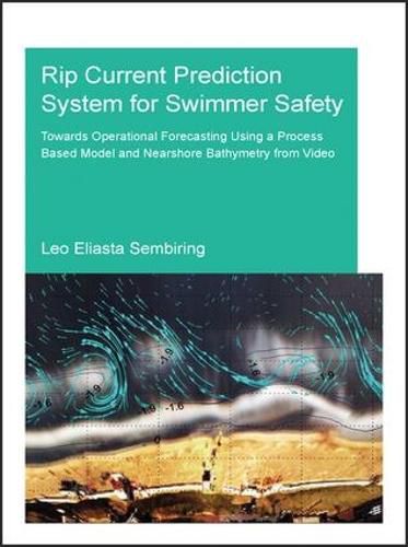 Cover image for Rip Current Prediction System for Swimmer Safety: Towards operational forecasting using a process based model and nearshore bathymetry from video