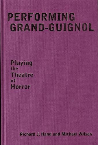 Performing Grand-Guignol: Playing the Theatre of Horror