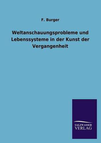 Cover image for Weltanschauungsprobleme Und Lebenssysteme in Der Kunst Der Vergangenheit