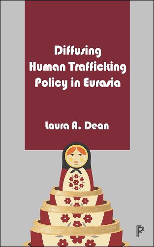 Cover image for Diffusing Human Trafficking Policy in Eurasia