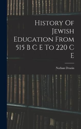 History Of Jewish Education From 515 B C E To 220 C E