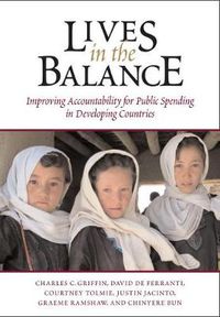 Cover image for Lives in the Balance: Improving Accountability for Public Spending in Developing Nations