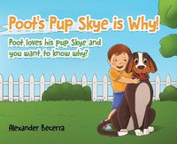 Cover image for Poot's Pup Skye is Why!