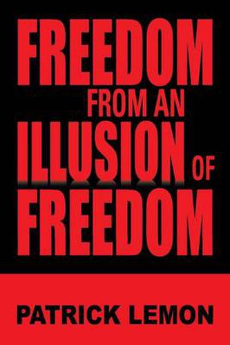 Cover image for Freedom from an Illusion of Freedom