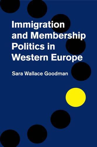 Cover image for Immigration and Membership Politics in Western Europe