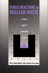 Cover image for Public Reactions to Nuclear Waste: Citizens' Views of Repository Siting