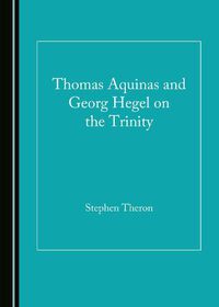 Cover image for Thomas Aquinas and Georg Hegel on the Trinity