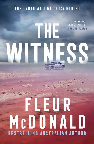 Cover image for The Witness: Third in the series from the bestselling rural crime author of THE PROSPECT, perfect for readers of Jane Harper, Dinuka McKenzie and Chris Hammer