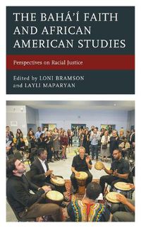 Cover image for The Baha'i Faith and African American Studies: Perspectives on Racial Justice