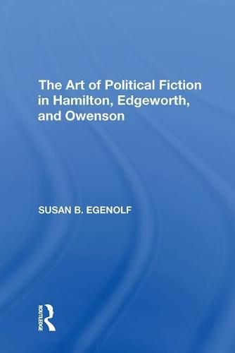 Cover image for The Art of Political Fiction in Hamilton, Edgeworth, and Owenson