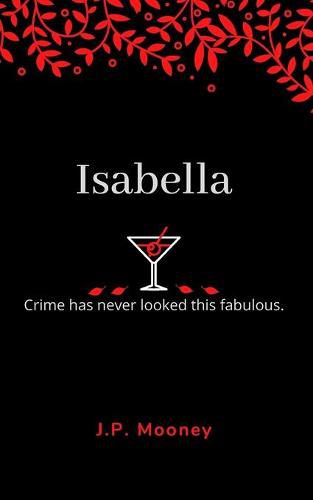 Cover image for Isabella: Crime has never looked this fabulous (Book 1 in the Mated Fortune Series)