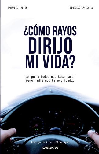 Cover image for C mo rayos dirijo mi vida?: Lo que a todos nos toca hacer pero nadie nos ha explicado