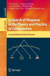 Cover image for In Search of Elegance in the Theory and Practice of Computation: Essays dedicated to Peter Buneman