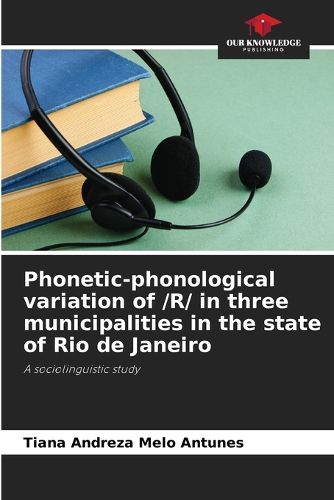 Cover image for Phonetic-phonological variation of /R/ in three municipalities in the state of Rio de Janeiro