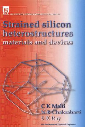 Cover image for Strained Silicon Heterostructures: Materials and devices