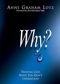 Cover image for Why?: Trusting God When You Don't Understand