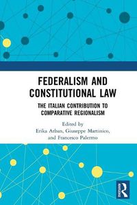 Cover image for Federalism and Constitutional Law: The Italian Contribution to Comparative Regionalism