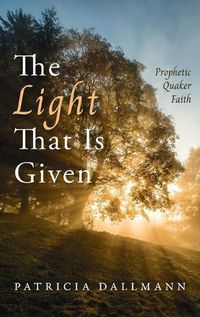 Cover image for The Light That Is Given