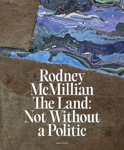 Cover image for Rodney McMillian: The Land: Not Without a Politic