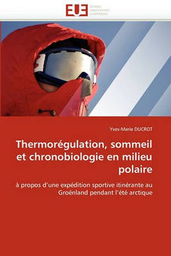 Cover image for Thermor gulation, Sommeil Et Chronobiologie En Milieu Polaire