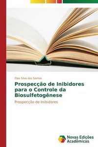 Cover image for Prospeccao de Inibidores para o Controle da Biosulfetogenese