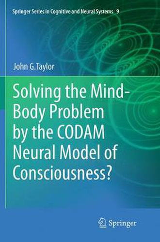 Cover image for Solving the Mind-Body Problem by the CODAM Neural Model of Consciousness?