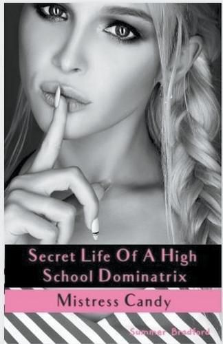 Cover image for Secret Life of a High School Dominatrix - Mistress Candy