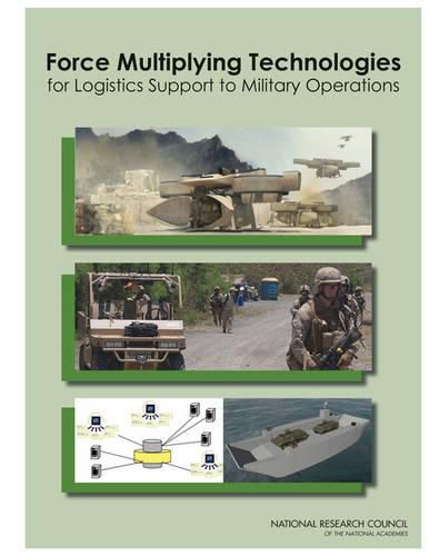 Force Multiplying Technologies for Logistics Support to Military Operations