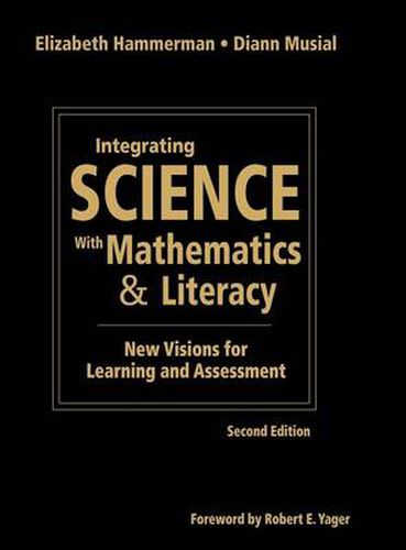 Cover image for Integrating Science with Mathematics and Literacy: New Visions for Learning and Assessment