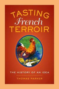 Cover image for Tasting French Terroir: The History of an Idea