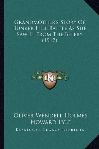 Cover image for Grandmother's Story of Bunker Hill Battle as She Saw It from the Belfry (1917)