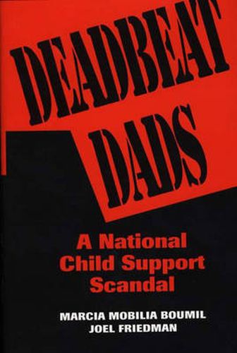 Cover image for Deadbeat Dads: A National Child Support Scandal