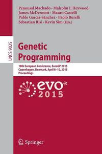 Cover image for Genetic Programming: 18th European Conference, EuroGP 2015, Copenhagen, Denmark, April 8-10, 2015, Proceedings